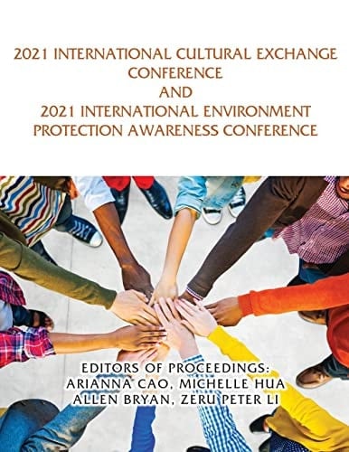 2021 International Cultural Exchange Conference and 2021 International Environment Protection Awareness Conference