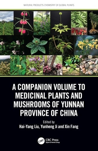 A Companion Volume to Medicinal Plants and Mushrooms of Yunnan Province of China