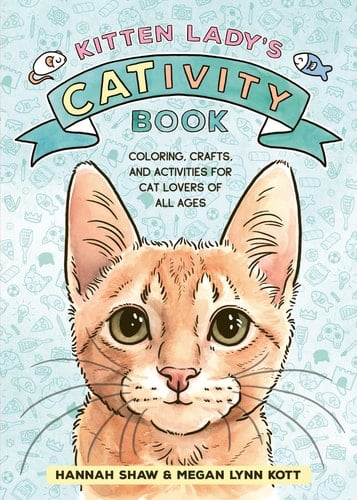 Kitten Lady's CATivity Book Coloring, Crafts, and Activities for Cat Lovers of All Ages
