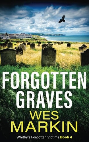 Forgotten Graves: Whitby's Forgotten Victims Book 4
