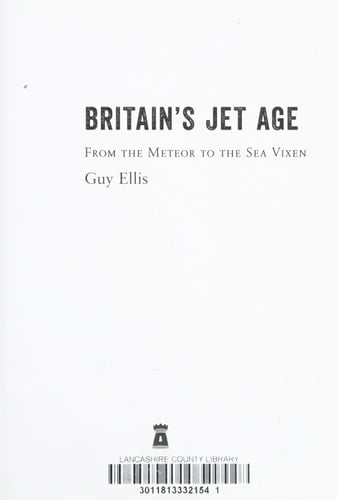 Britain's Jet Age From the Meteor to the Sea Vixen