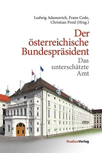 Der österreichische Bundespräsident das unterschätzte Amt