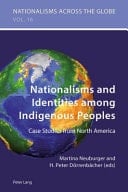 Nationalisms and Identities Among Indigenous Peoples Case Studies from North America