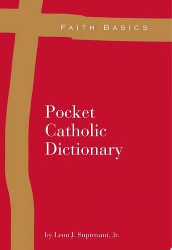 Faith Basics: Pocket Catholic Dictionary