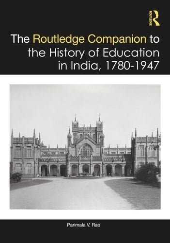 The Routledge Companion to the History of Education in India, 1780-1947