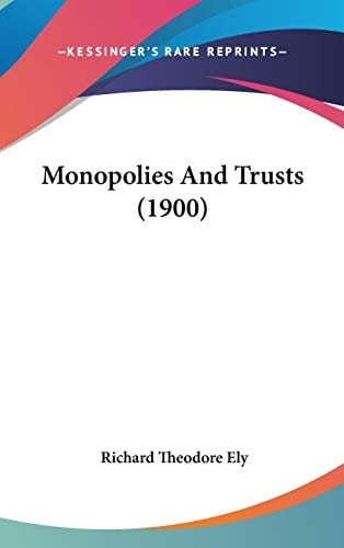 Monopolies And Trusts (1900)