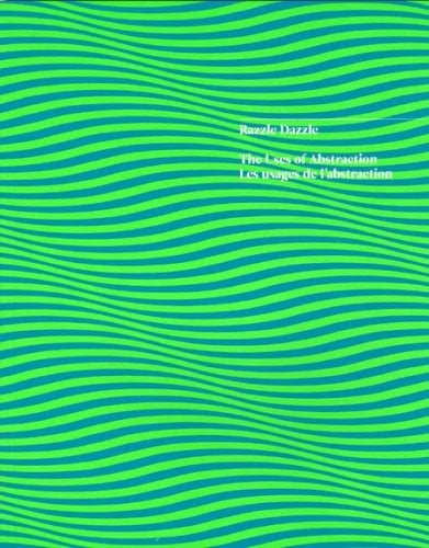 Razzle Dazzle The Uses of Abstraction