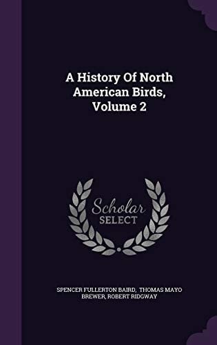 A History of North American Birds, Volume 2