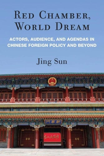 Red Chamber, World Dream Actors, Audience, and Agendas in Chinese Foreign Policy and Beyond