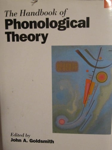 The Handbook of Phonological Theory (Blackwell Handbooks in Linguistics)