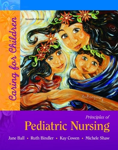 Principles of Pediatric Nursing: Caring for Children (Pearson+)