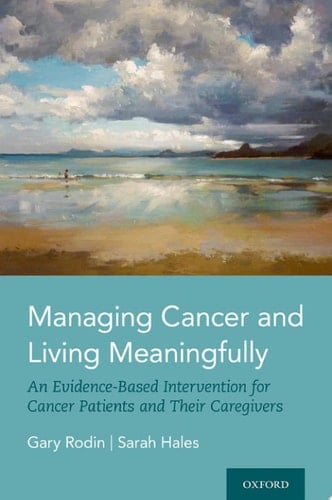 Managing Cancer and Living Meaningfully An Evidence-Based Intervention for Cancer Patients and Their Caregivers