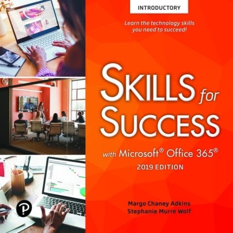 Skills for Success with Office 365, 2019 Introductory (Pearson+)
