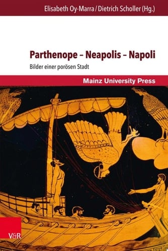 Parthenope – Neapolis – Napoli Bilder einer porösen Stadt