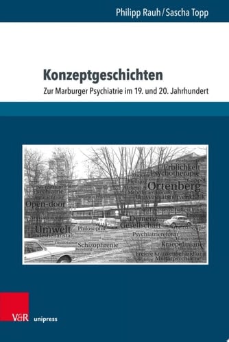Konzeptgeschichten Zur Marburger Psychiatrie im 19. und 20. Jahrhundert