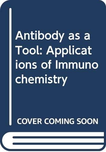 Antibody as a Tool: The Applications of Immunochemistry