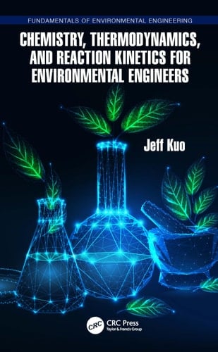 Chemistry, Thermodynamics, and Reaction Kinetics for Environmental Engineers