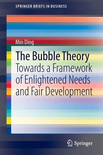The Bubble Theory Towards a Framework of Enlightened Needs and Fair Development