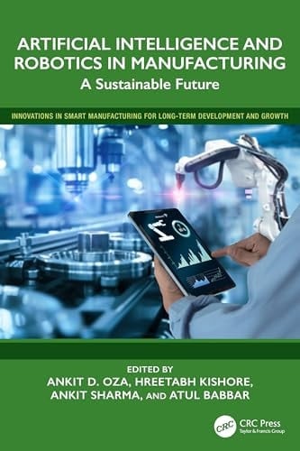 Artificial Intelligence and Robotics in Manufacturing A Sustainable Future