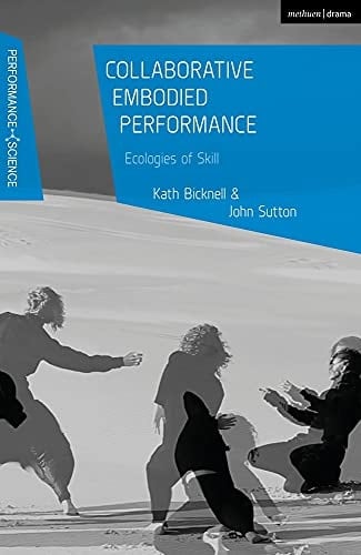 Collaborative Embodied Performance Ecologies of Skill