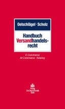 Handbuch Versandhandelsrecht E-Commerce/M-Commerce/Katalog