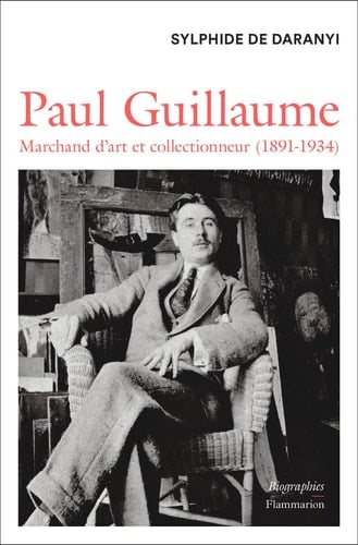 Paul Guillaume marchand d'art et collectionneur (1891-1934) : biographie