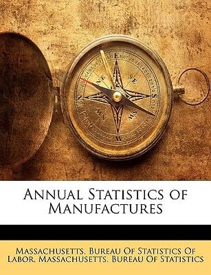 Annual Statistics of Manufactures