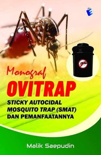 Monograf Ovitrap Sticky Autocidal Mosquito Trap (SMAT) dan Pemanfaatannya