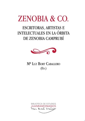 Zenobia & Co. Escritoras, artistas e intelectuales en la órbita de Zenobia Camprubí
