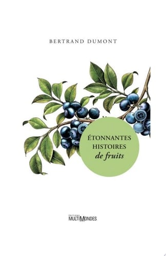 Étonnantes histoires de fruits