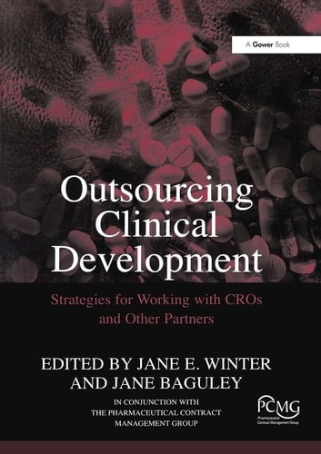 Outsourcing Clinical Development Strategies for Working with CROs and Other Partners