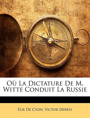 Où La Dictature De M. Witte Conduit La Russie (French Edition)