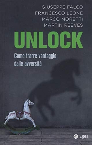 Unlock. Come trarre vantaggio dalle avversità
