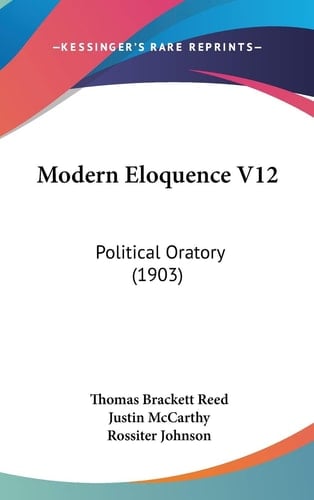 Modern Eloquence V12: Political Oratory (1903)