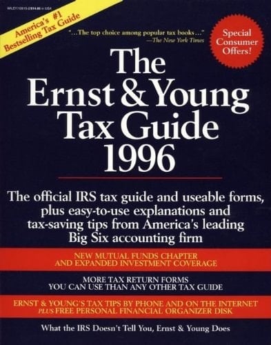 The Ernst and Young Tax Guide 1996 The Official IRS Tax Guide and Useable Forms, Plus Easy-to-Use Explanation and Tax-Saving Tips from America's Leading Big Six Accounting Firm