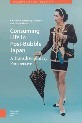 Consuming Life in Post-Bubble Japan A Transdisciplinary Perspective