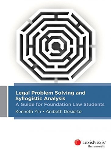 Legal Problem Solving and Syllogistic Analysis A Guide for Foundation Law Students