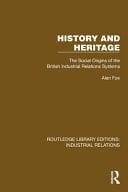 History and Heritage The Social Origins of the British Industrial Relations Systems