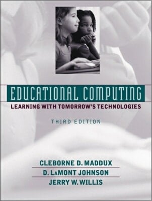Educational Computing: Learning with Tomorrow's Technologies (3rd Edition)