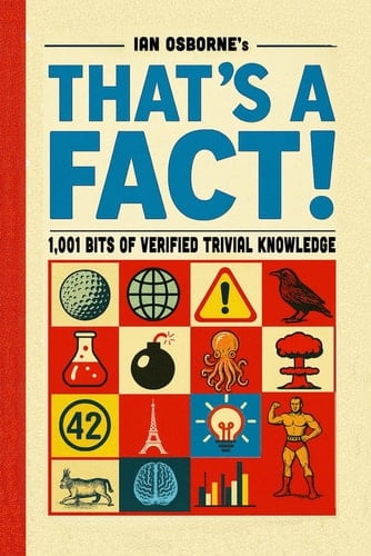 That's a Fact! 1,001 Bits of Verified Trivial Knowledge