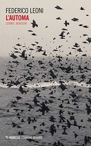 L'automa Leibniz, Bergson
