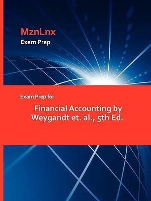 Exam Prep for Financial Accounting by Weygandt Et Al
