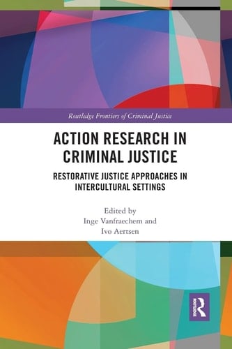 Action Research in Criminal Justice Restorative Justice Approaches in Intercultural Settings