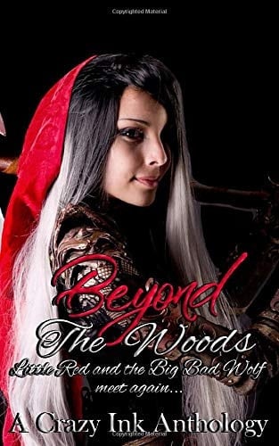 Beyond the Woods: A Crazy Ink Retell Anthology