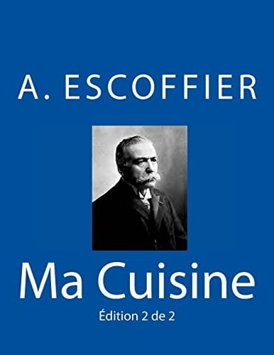 Ma Cuisine Edition 2 de 2: Auguste Escoffier l'Original De 1934
