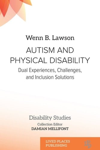 Autism and Physical Disability Dual Experiences, Challenges, and Inclusion Solutions