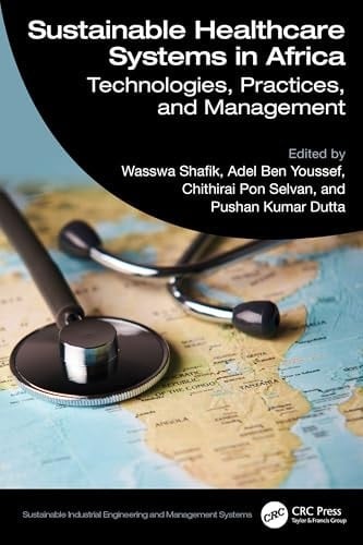 Sustainable Healthcare Systems in Africa Technologies, Practices, and Management