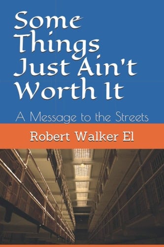 Some Things Just Ain't Worth It A Message to the Streets