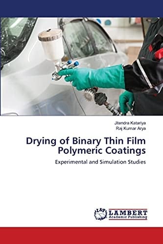 Drying of Binary Thin Film Polymeric Coatings: Experimental and Simulation Studies