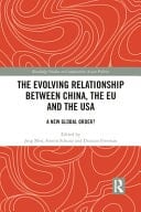 The Evolving Relationship Between China, the EU and the USA A New Global Order?